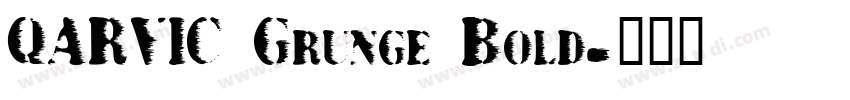 QARVIC Grunge Bold字体转换